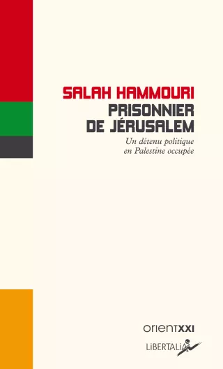 L'image que vous avez partagée semble être la couverture d'un livre. Elle présente un design simple avec un fond clair et des éléments graphiques colorés sur le côté gauche, possiblement inspirés par les couleurs du drapeau palestinien. Le texte indique le titre "Salah Hammouri, prisonnier de Jérusalem" et mentionne "Un détenu politique en Palestine occupée", ainsi que les logos de l'éditeur Orient XXI et Libertalia. Cette couverture suggère un sujet lié aux droits de l'homme et à la situation politique en Palestine.